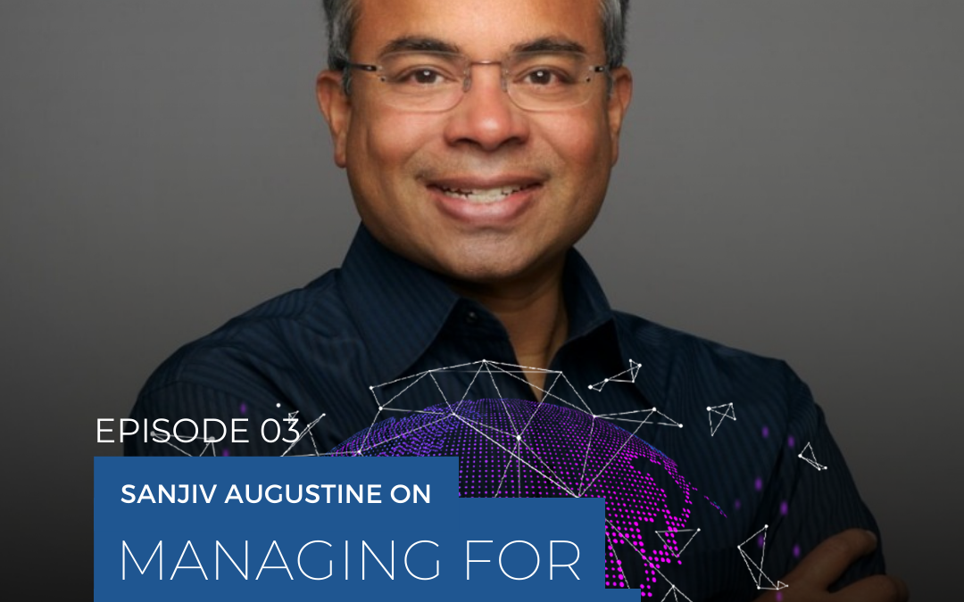Sanjiv Augustine on Managing for Value Delivery (Scaling Tech Podcast Ep3)