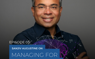 Sanjiv Augustine on Managing for Value Delivery (Scaling Tech Podcast Ep3)