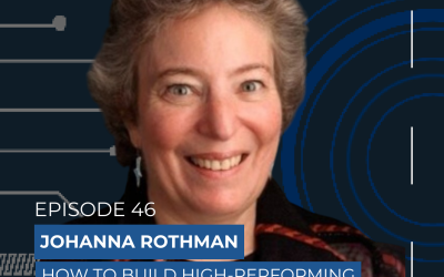 Mastering True Agility with Johanna Rothman of Rothman Consulting Group (Scaling Tech Podcast Ep46)