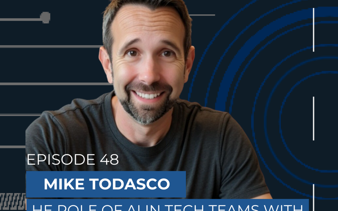 The Role of AI in Tech Teams with Mike Todasco of San Diego State University