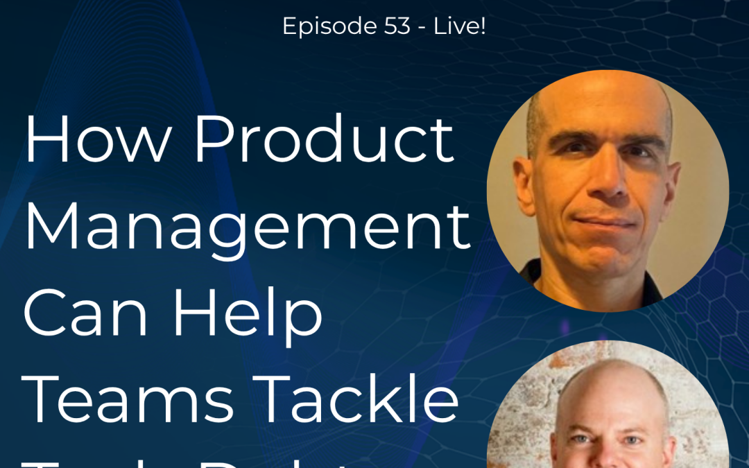 How Product Management Can Help Teams Tackle Tech Debt