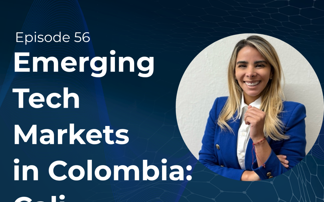 Emerging Tech Markets in Colombia: Cali (Scaling Tech Podcast Ep56)