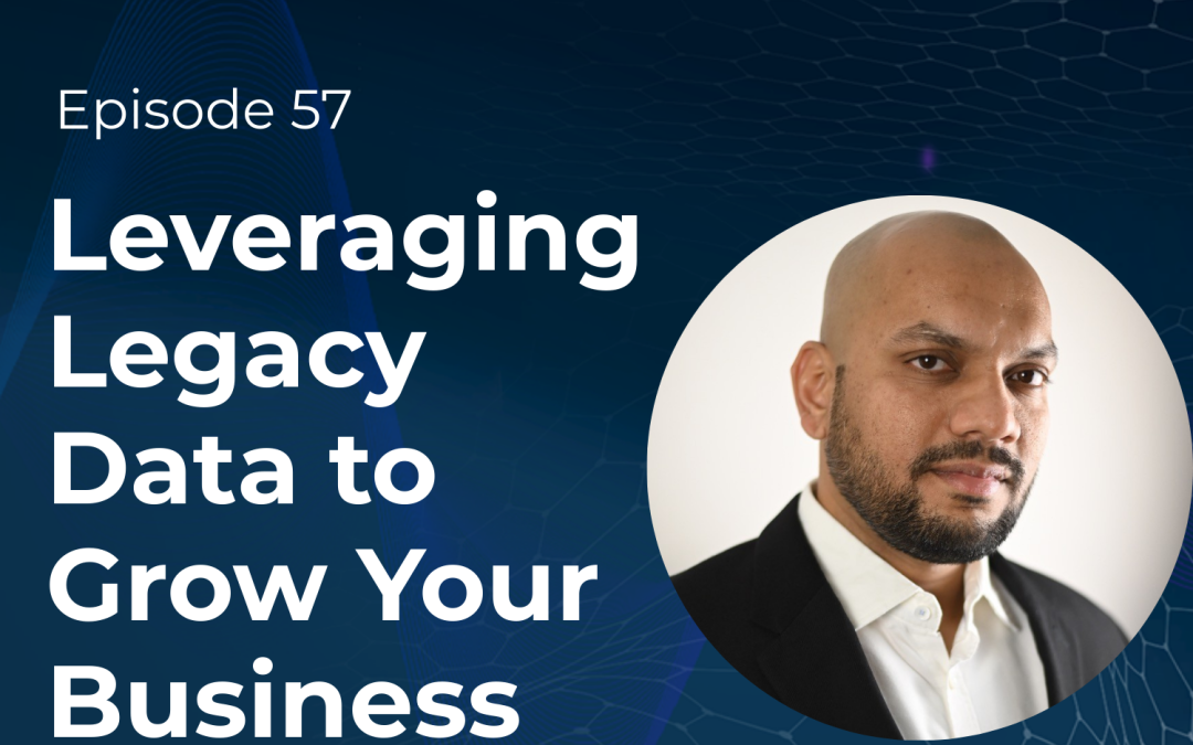 Leveraging Legacy Data to Grow Your Business (Scaling Tech Podcast Ep57)