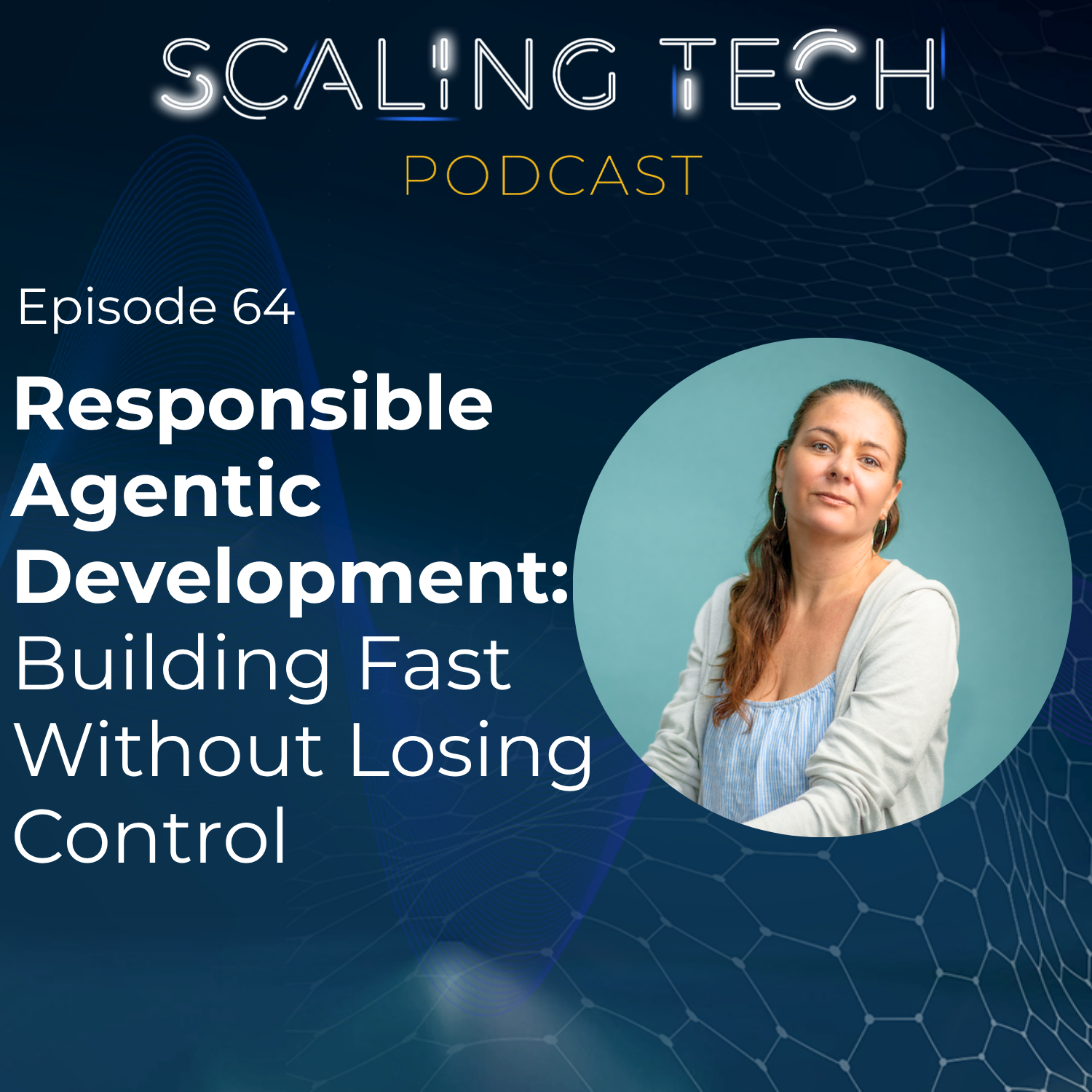 STP Ep 64 – Responsible Agentic Development